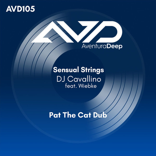 DJ Cavallino, Wiebke - SensuaL Strings (feat. Wiebke) [Pat The Cat Dub] [AVD8102106]